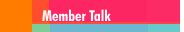 Member Talk